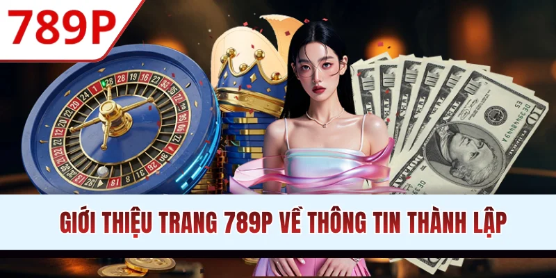 Giới thiệu trang 789P về thông tin thành lập