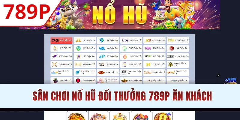Sân chơi nổ hũ đổi thưởng 789P ăn khách